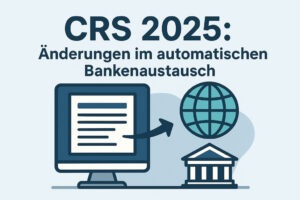 Änderungen bei den teilnehmenden Staaten zum CRS-Automatischen Bankeninformationsaustausch 2025 im Vergleich zu 2024